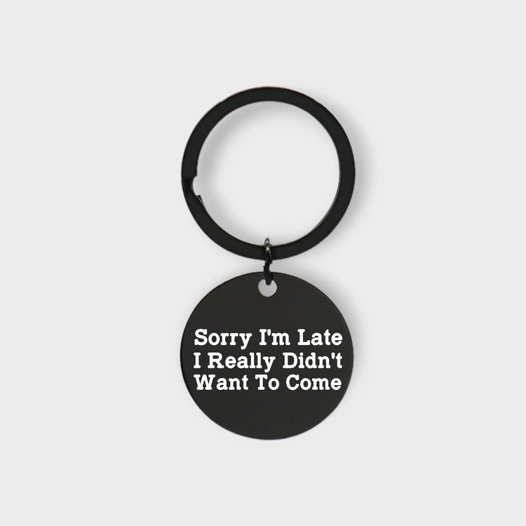 Sorry I'm Late, I Really Didn't Want To Come - jflinz